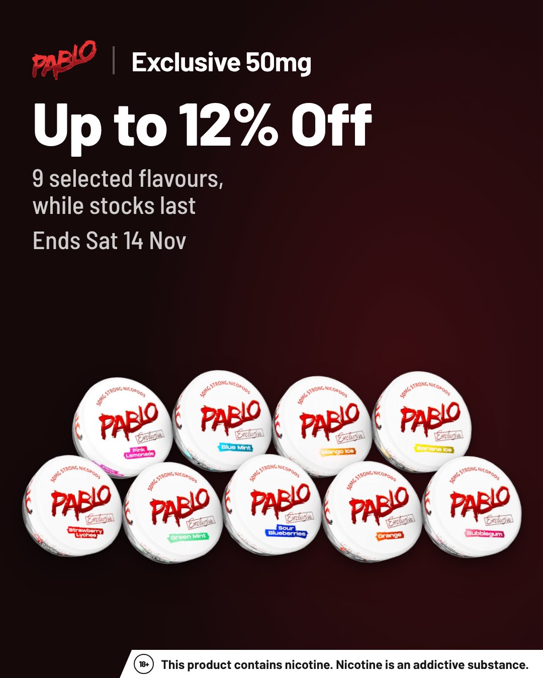 PABLO Exclusive 50mg, up to 12% off 9 selected flavours while stocks last, ends Sat 14 Nov